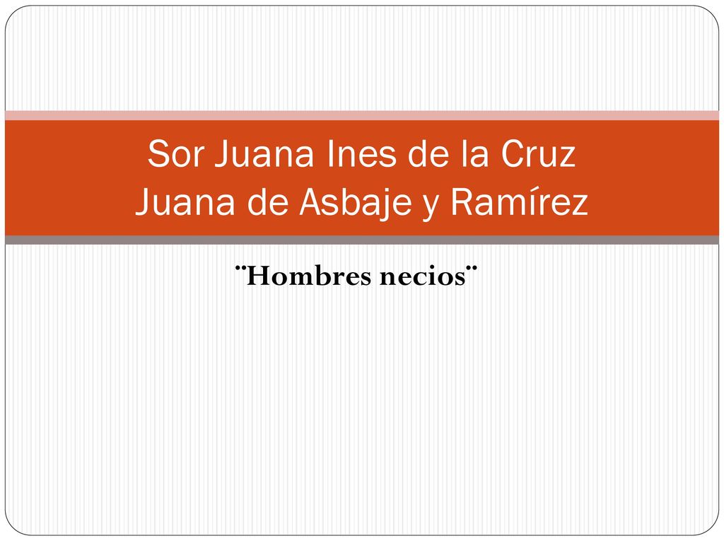 Sor Juana Ines de la Cruz Juana de Asbaje y Ramírez