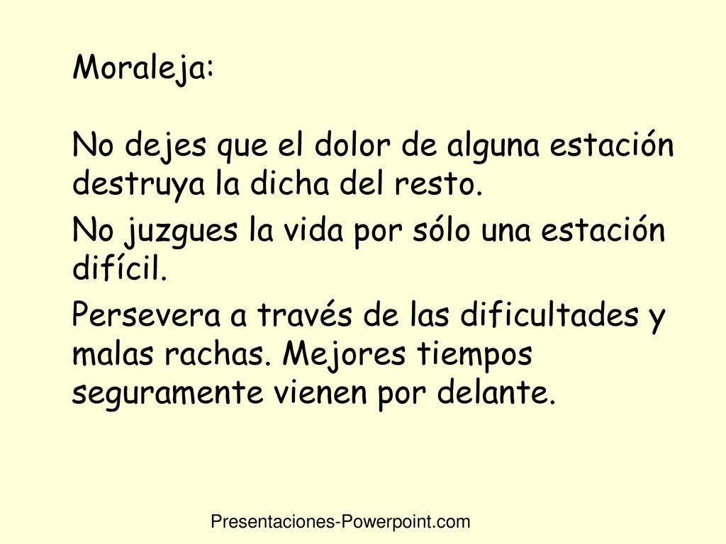 No juzgues la vida por sólo una estación difícil.