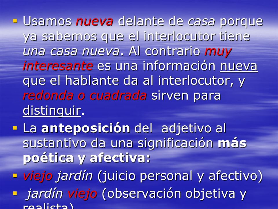 Usamos nueva delante de casa porque ya sabemos que el interlocutor tiene una casa nueva. Al contrario muy interesante es una información nueva que el hablante da al interlocutor, y redonda o cuadrada sirven para distinguir.