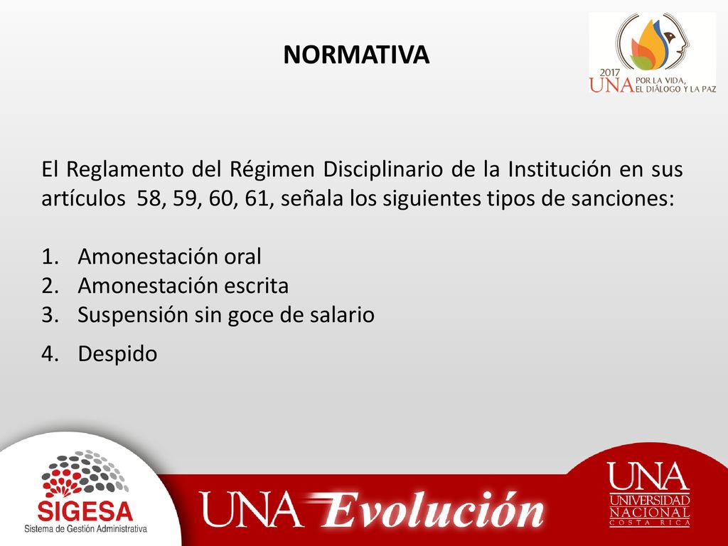 NORMATIVA El Reglamento del Régimen Disciplinario de la Institución en sus artículos 58, 59, 60, 61, señala los siguientes tipos de sanciones: