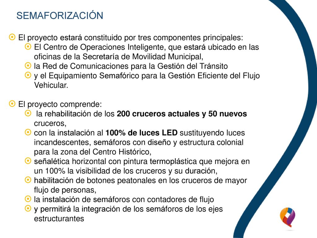 SEMAFORIZACIÓN El proyecto estará constituido por tres componentes principales: