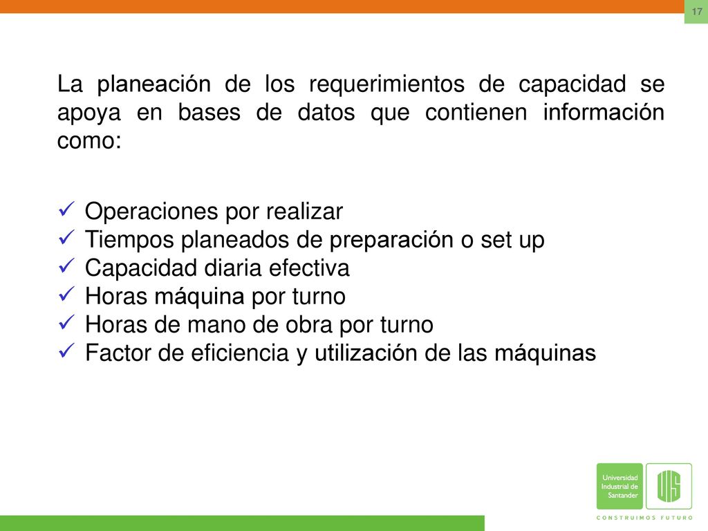 La planeación de los requerimientos de capacidad se apoya en bases de datos que contienen información como: