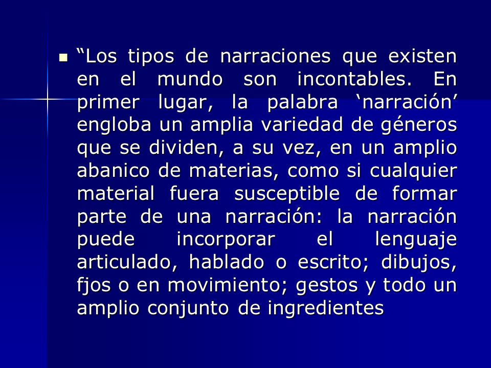 Los tipos de narraciones que existen en el mundo son incontables
