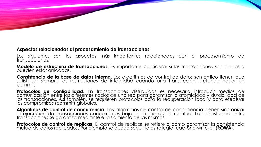 Aspectos relacionados al procesamiento de transacciones Los siguientes son los aspectos más importantes relacionados con el procesamiento de transacciones: Modelo de estructura de transacciones.