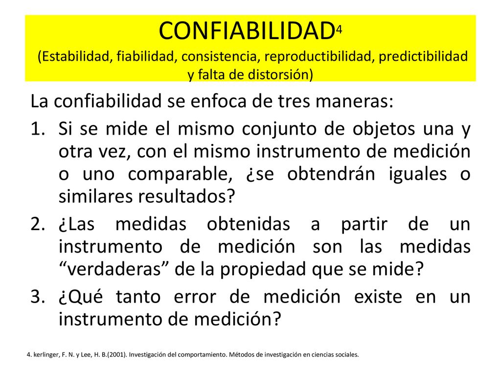 CONFIABILIDAD4 (Estabilidad, fiabilidad, consistencia, reproductibilidad, predictibilidad y falta de distorsión)
