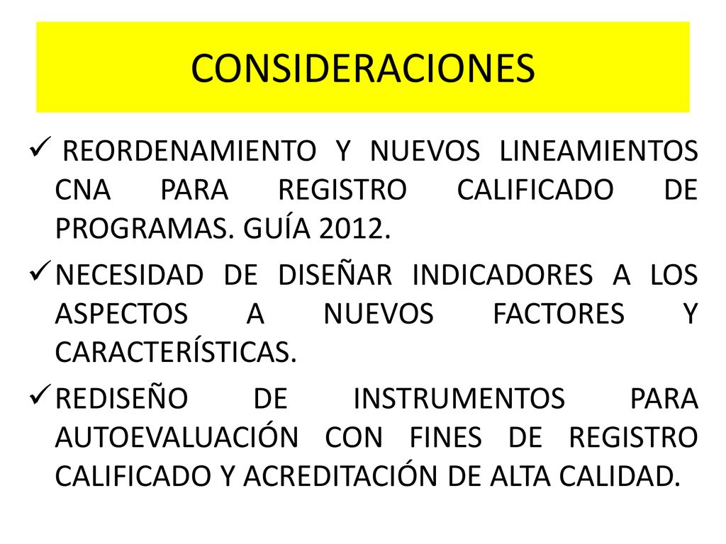CONSIDERACIONES REORDENAMIENTO Y NUEVOS LINEAMIENTOS CNA PARA REGISTRO CALIFICADO DE PROGRAMAS. GUÍA
