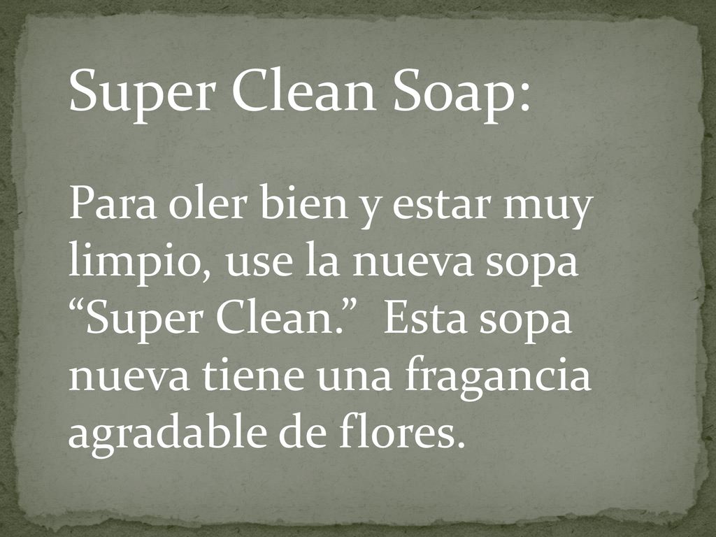 Super Clean Soap: Para oler bien y estar muy limpio, use la nueva sopa Super Clean. Esta sopa nueva tiene una fragancia agradable de flores.