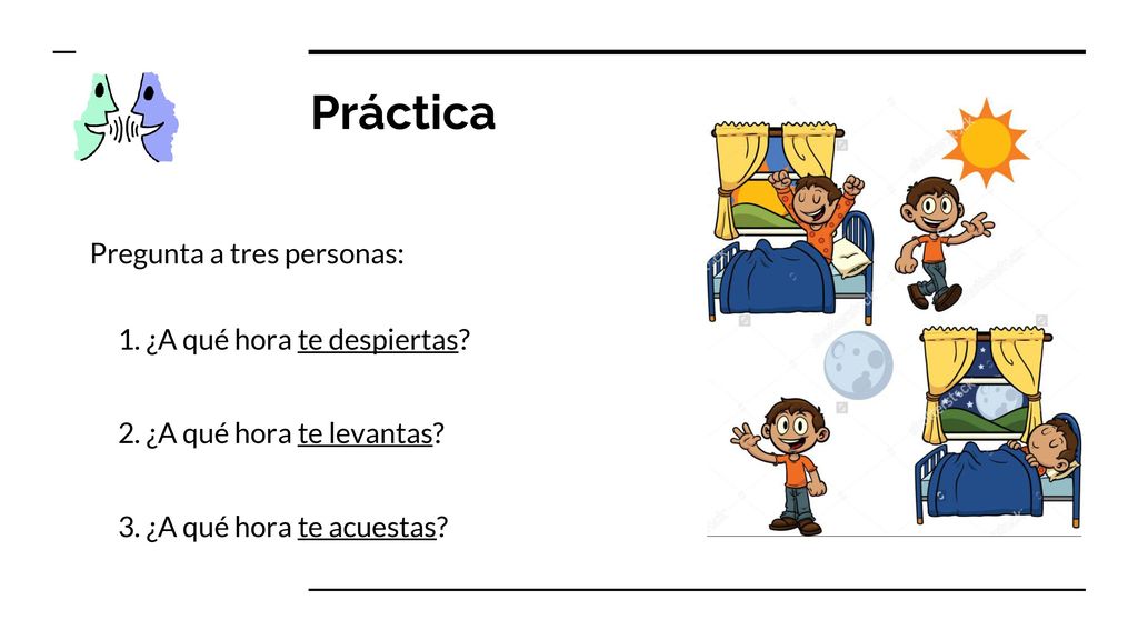 Práctica Pregunta a tres personas: ¿A qué hora te despiertas