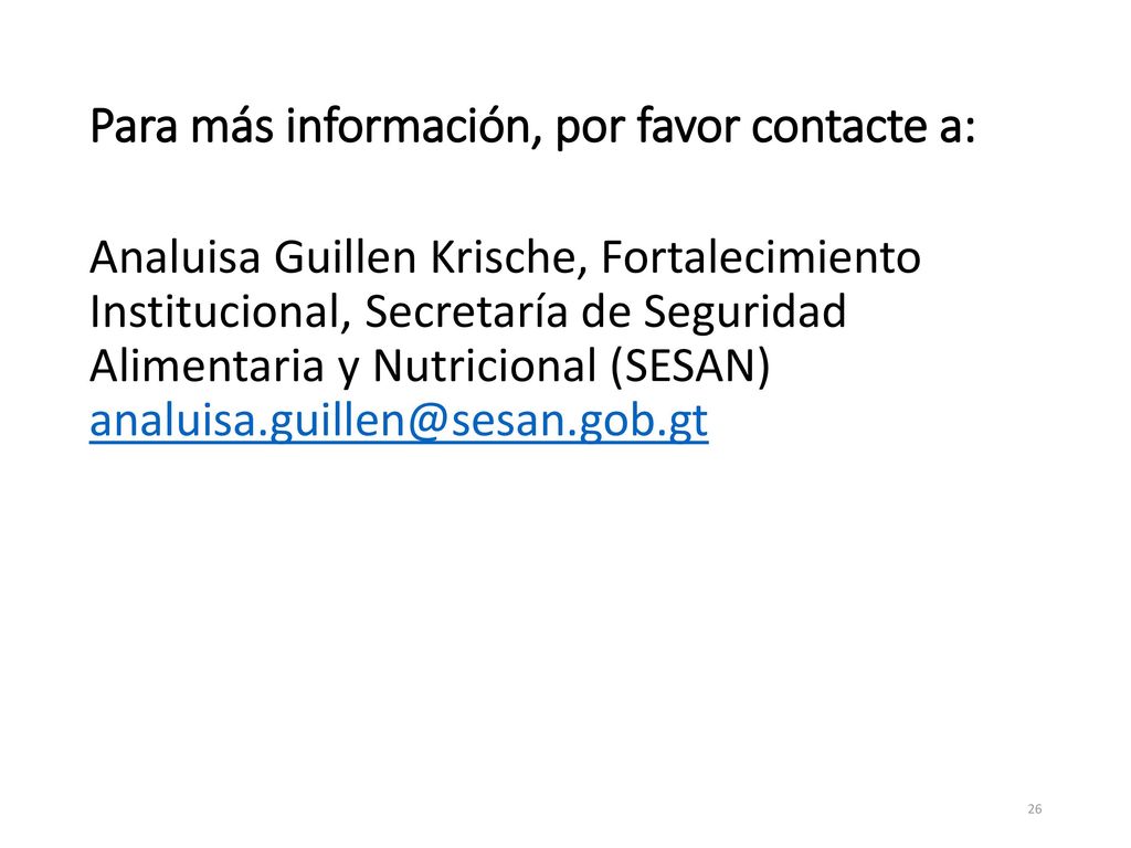 Para más información, por favor contacte a:
