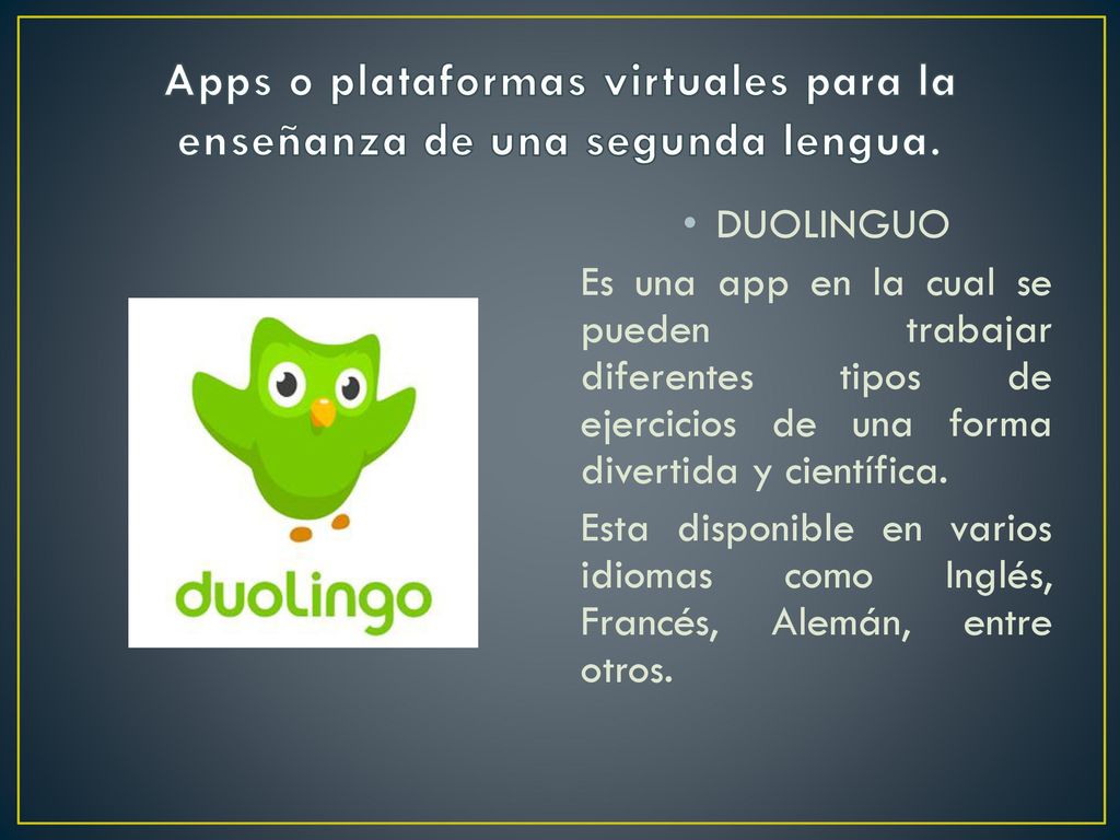 Apps o plataformas virtuales para la enseñanza de una segunda lengua.