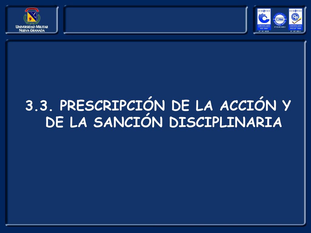 3.3. PRESCRIPCIÓN DE LA ACCIÓN Y DE LA SANCIÓN DISCIPLINARIA