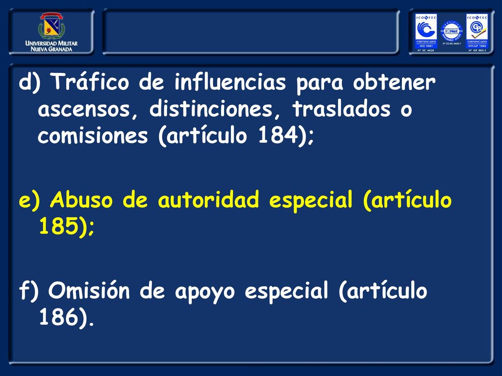 d) Tráfico de influencias para obtener ascensos, distinciones, traslados o comisiones (artículo 184);