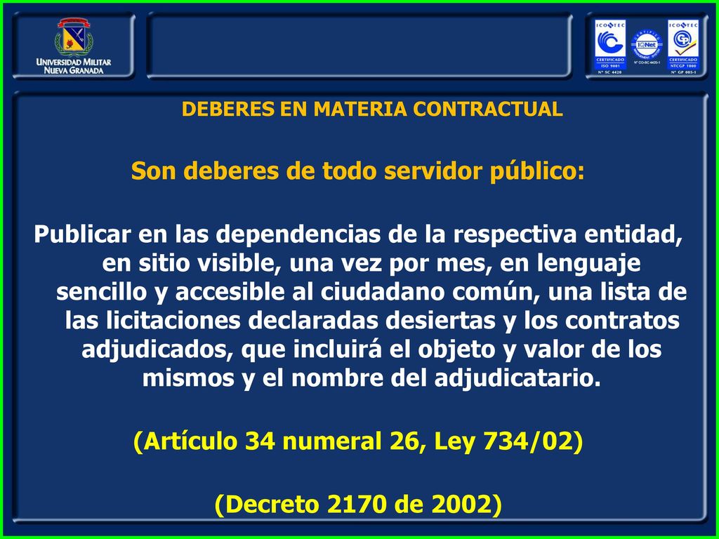 DEBERES EN MATERIA CONTRACTUAL Son deberes de todo servidor público: