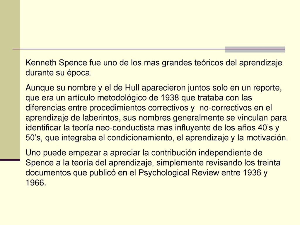 Kenneth Spence fue uno de los mas grandes teóricos del aprendizaje durante su época.