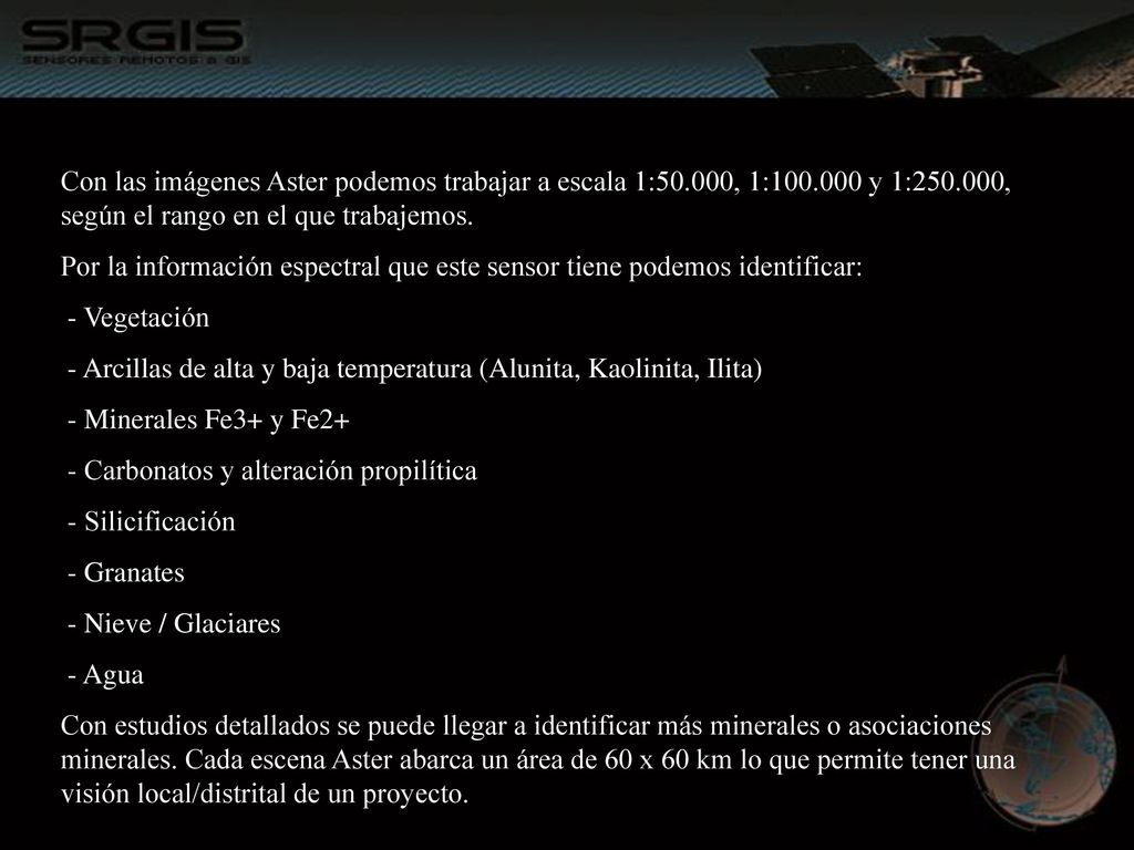 Con las imágenes Aster podemos trabajar a escala 1: , 1:100