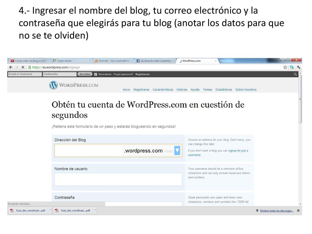 4.- Ingresar el nombre del blog, tu correo electrónico y la contraseña que elegirás para tu blog (anotar los datos para que no se te olviden)