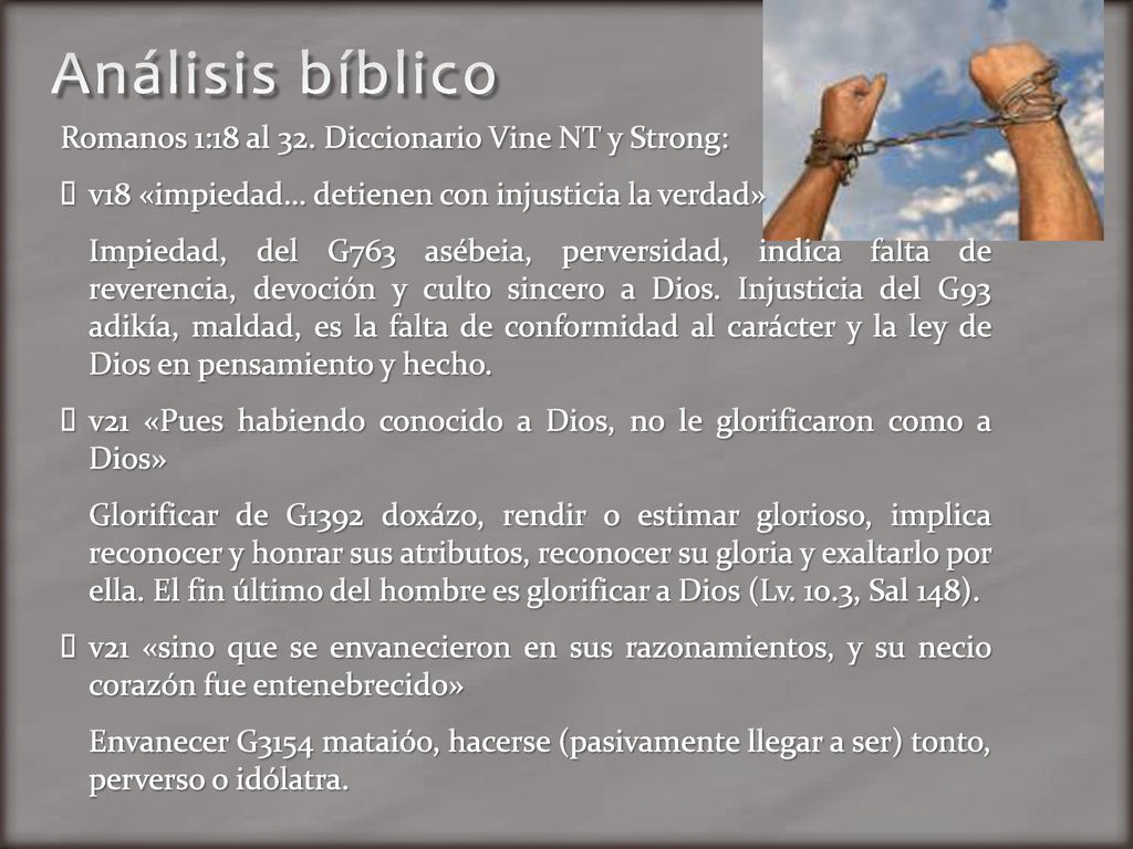 Análisis bíblico Romanos 1:18 al 32. Diccionario Vine NT y Strong: