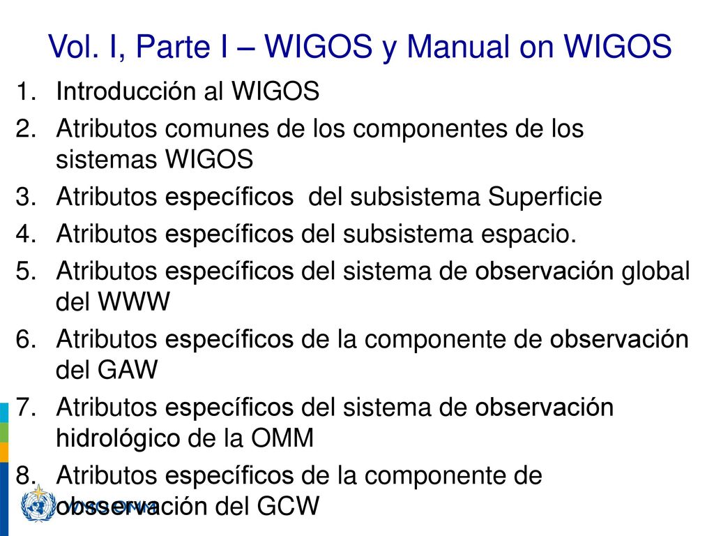 Vol. I, Parte I – WIGOS y Manual on WIGOS