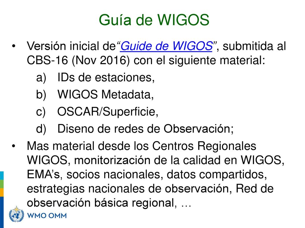 Guía de WIGOS Versión inicial de Guide de WIGOS , submitida al CBS-16 (Nov 2016) con el siguiente material: