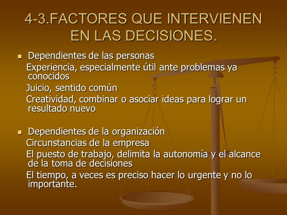 4-3.FACTORES QUE INTERVIENEN EN LAS DECISIONES.