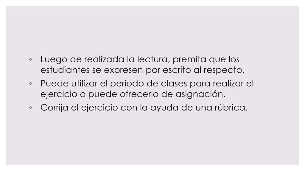 Luego de realizada la lectura, premita que los estudiantes se expresen por escrito al respecto.