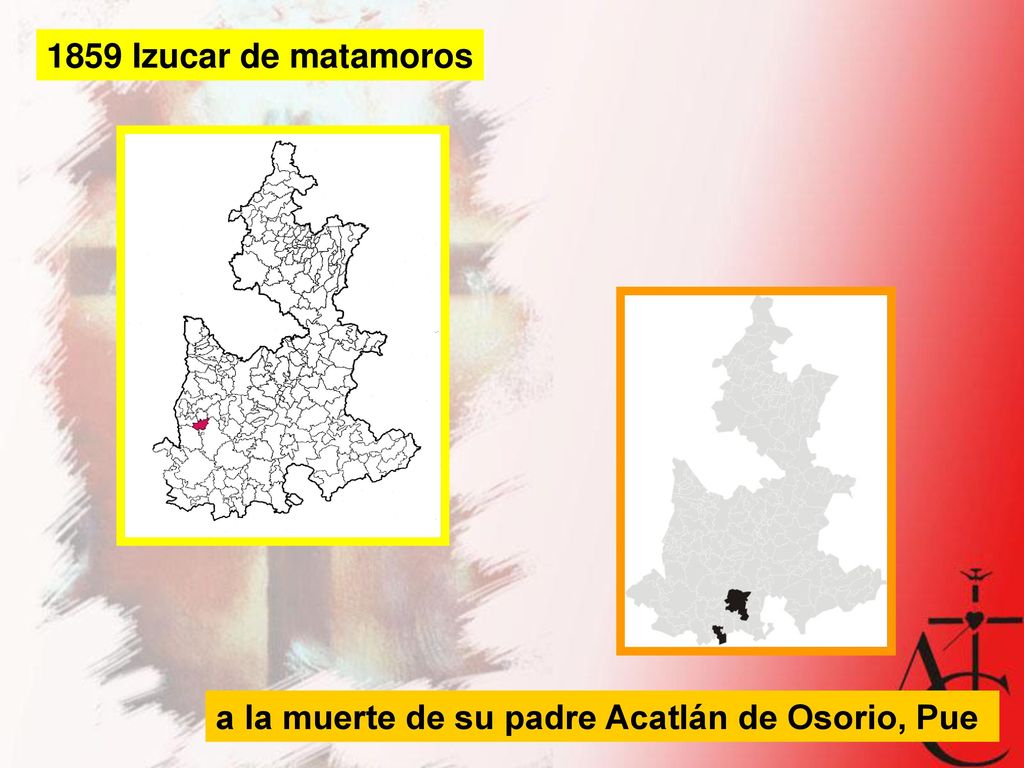 1859 Izucar de matamoros a la muerte de su padre Acatlán de Osorio, Pue