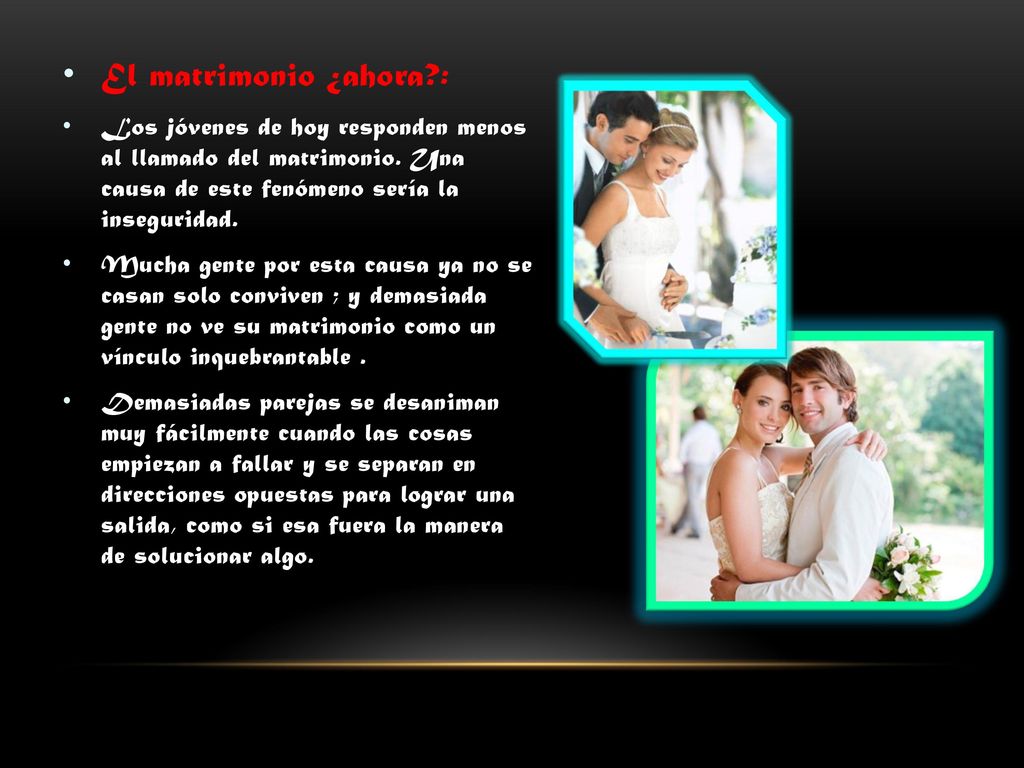 El matrimonio ¿ahora : Los jóvenes de hoy responden menos al llamado del matrimonio. Una causa de este fenómeno sería la inseguridad.