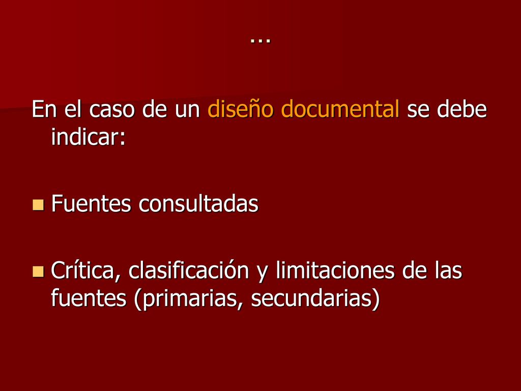 … En el caso de un diseño documental se debe indicar:
