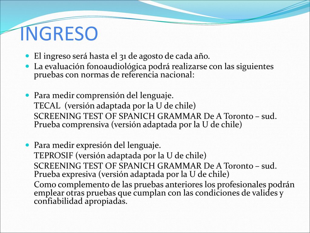 INGRESO El ingreso será hasta el 31 de agosto de cada año.