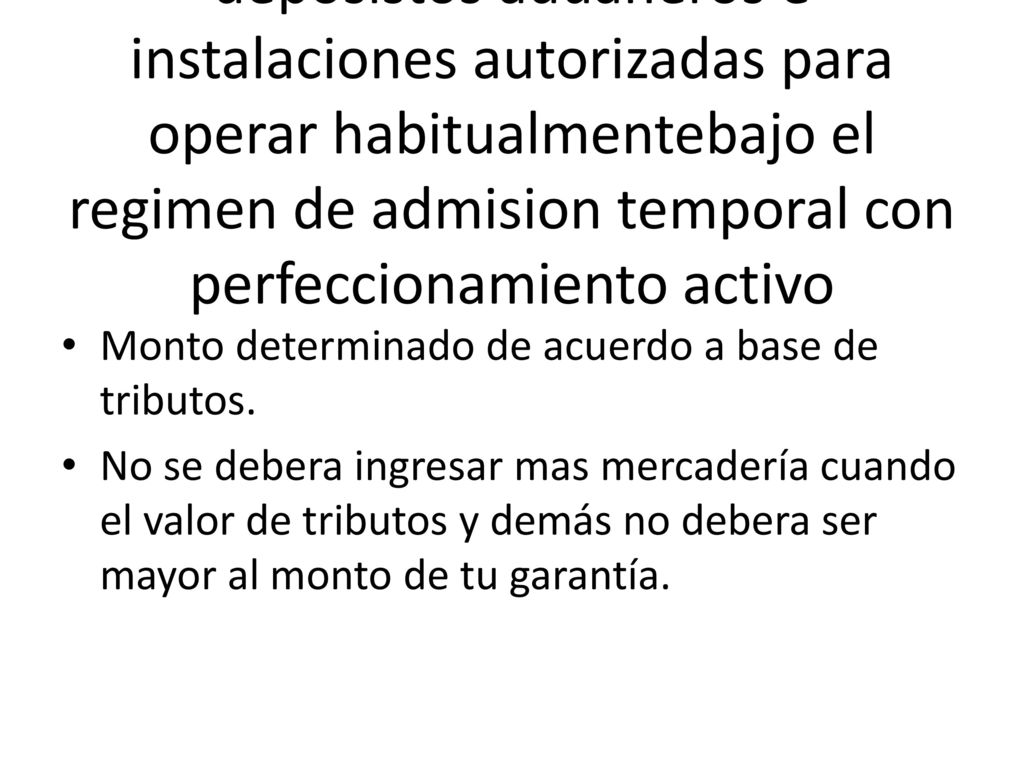 Garantia para el funcionamiento de deposistos aduaneros e instalaciones autorizadas para operar habitualmentebajo el regimen de admision temporal con perfeccionamiento activo