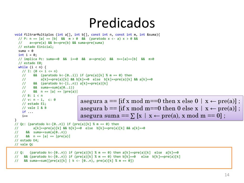 Predicados asegura a == [if x mod m==0 then x else 0 | x ← pre(a)] ;