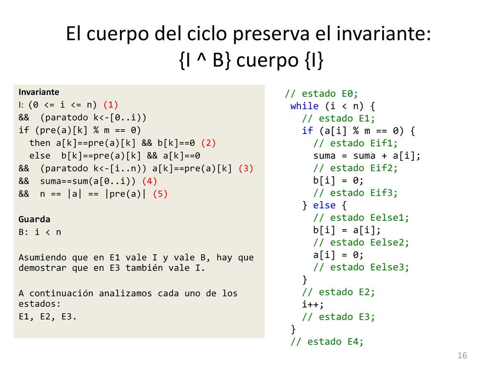 El cuerpo del ciclo preserva el invariante: {I ^ B} cuerpo {I}