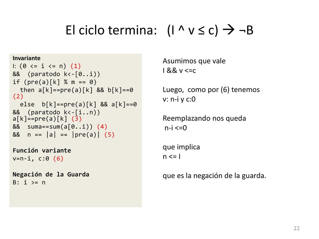 El ciclo termina: (I ^ v ≤ c)  ¬B