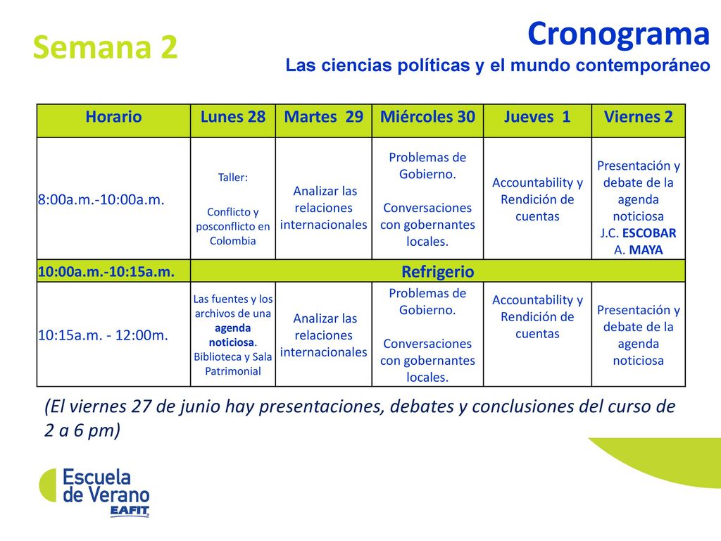 Cronograma Las ciencias políticas y el mundo contemporáneo. Semana 2. Horario. Lunes 28. Martes 29.