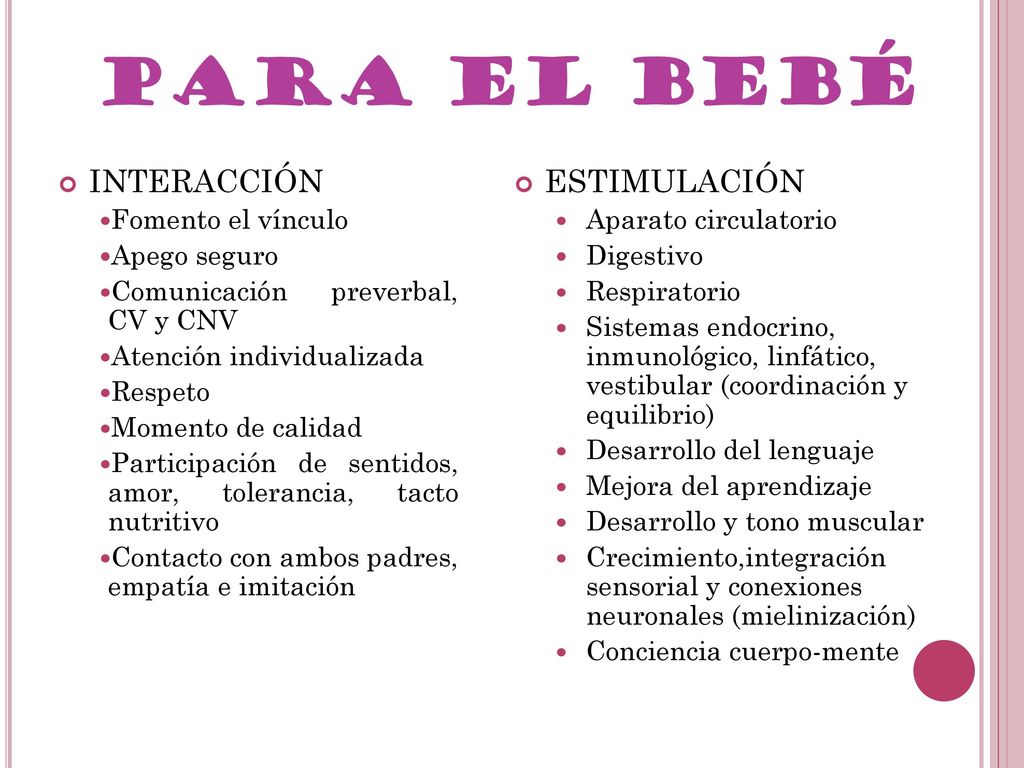 PARA EL BEBÉ INTERACCIÓN ESTIMULACIÓN Fomento el vínculo Apego seguro