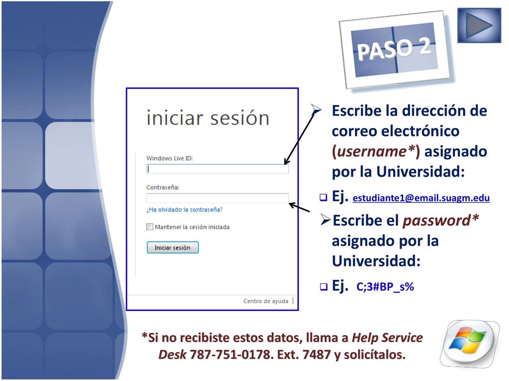 PASO 2 Escribe la dirección de correo electrónico (username*) asignado por la Universidad: Ej.