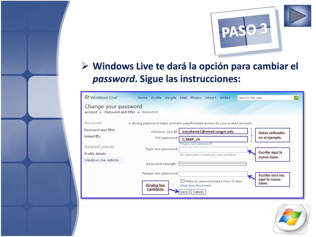 PASO 3 Windows Live te dará la opción para cambiar el password. Sigue las instrucciones:
