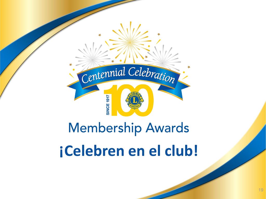 Los premios de Aumento de Socios de Celebración del Centenario son la manera perfecta para que los Leones y los clubes de Leones participen y sean parte de este momento especial de la historia de nuestra asociación.