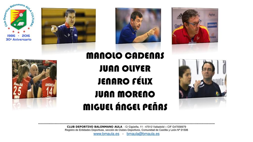 MANOLO CADENAS JUAN OLIVER JENARO FÉLIX JUAN MORENO MIGUEL ÁNGEL PEÑAS