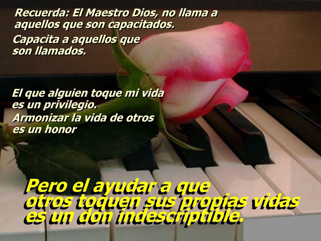Recuerda: El Maestro Dios, no llama a aquellos que son capacitados.