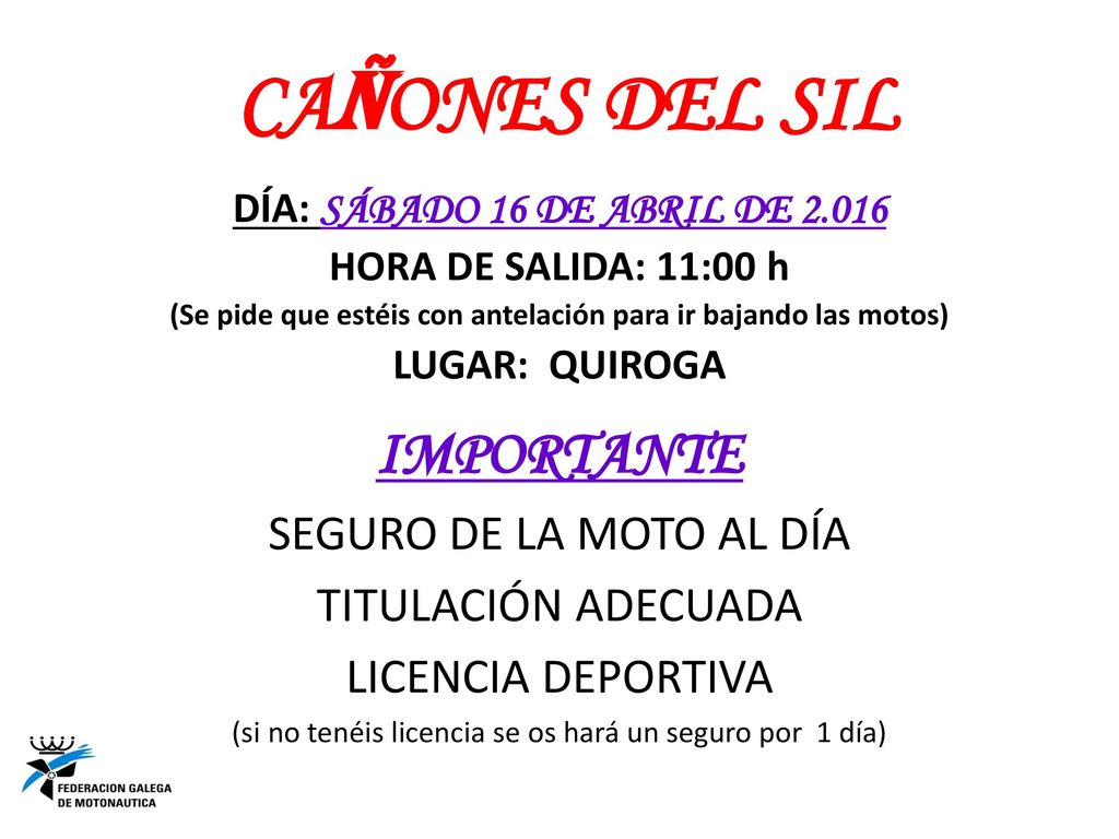 (Se pide que estéis con antelación para ir bajando las motos)