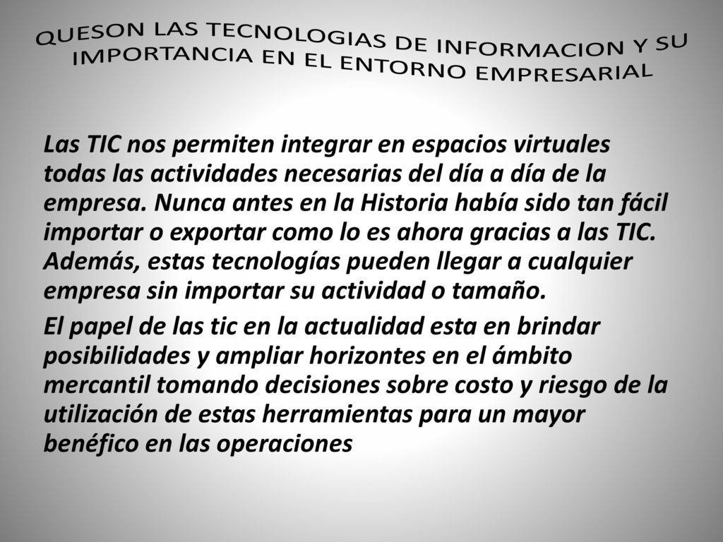 QUESON LAS TECNOLOGIAS DE INFORMACION Y SU IMPORTANCIA EN EL ENTORNO EMPRESARIAL