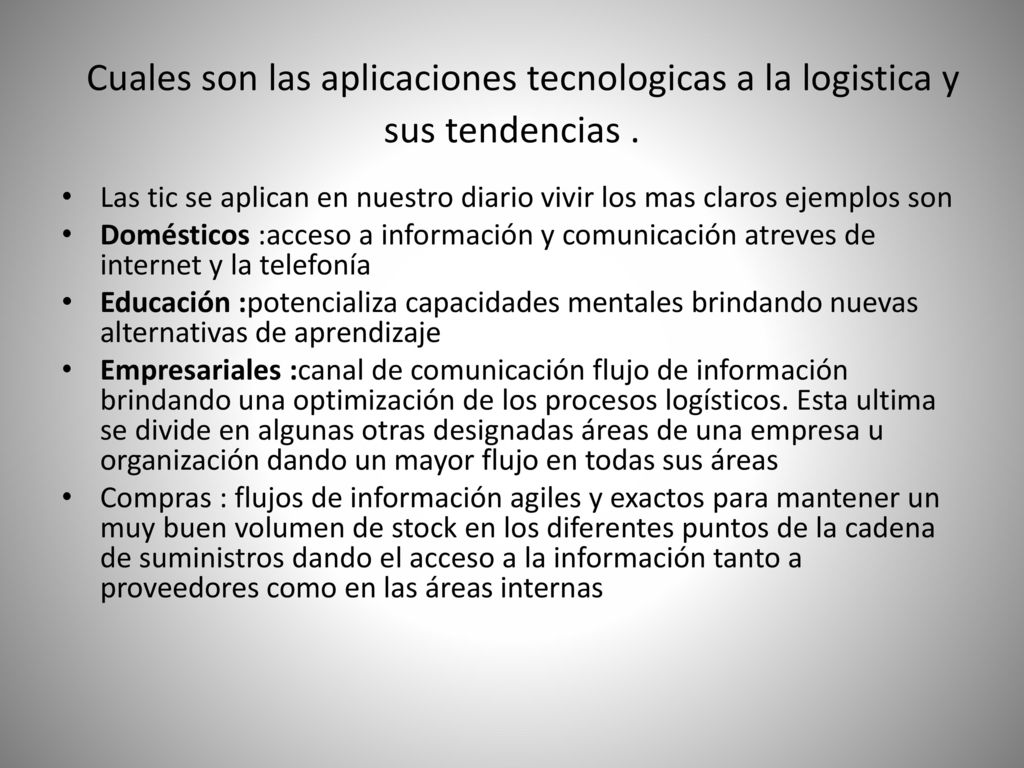 Cuales son las aplicaciones tecnologicas a la logistica y sus tendencias .