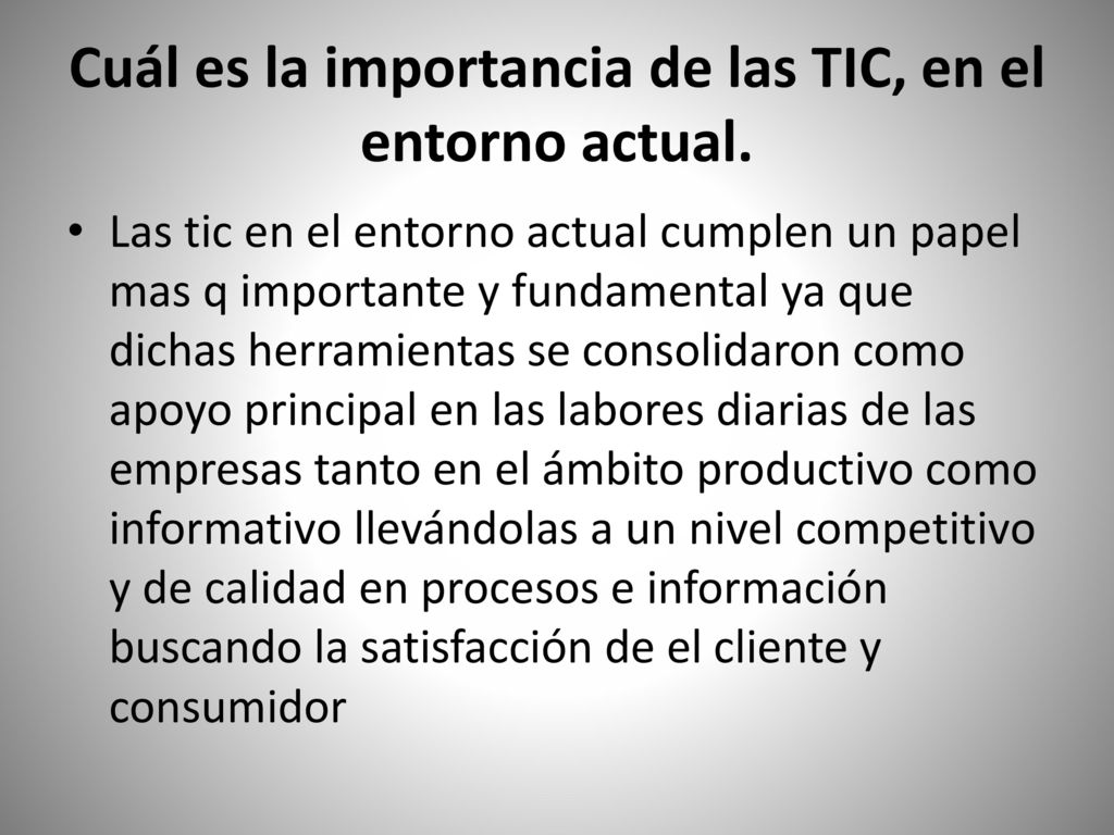 Cuál es la importancia de las TIC, en el entorno actual.