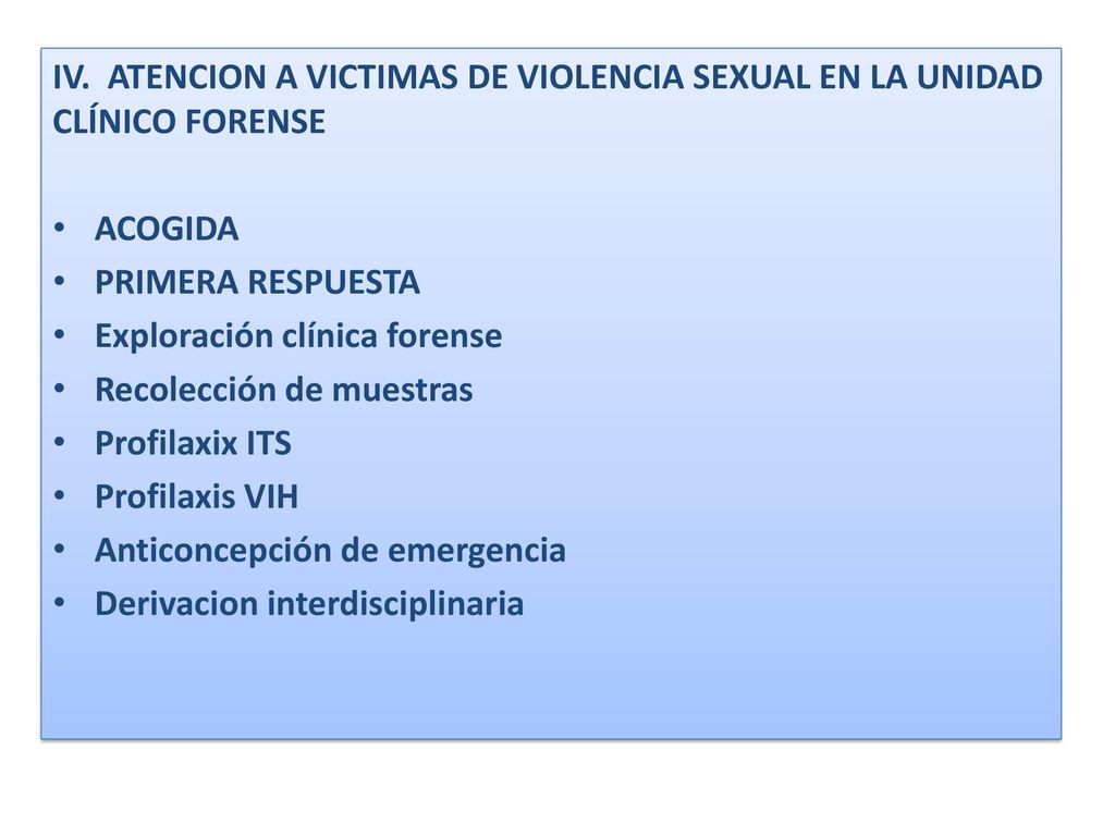 IV. ATENCION A VICTIMAS DE VIOLENCIA SEXUAL EN LA UNIDAD CLÍNICO FORENSE