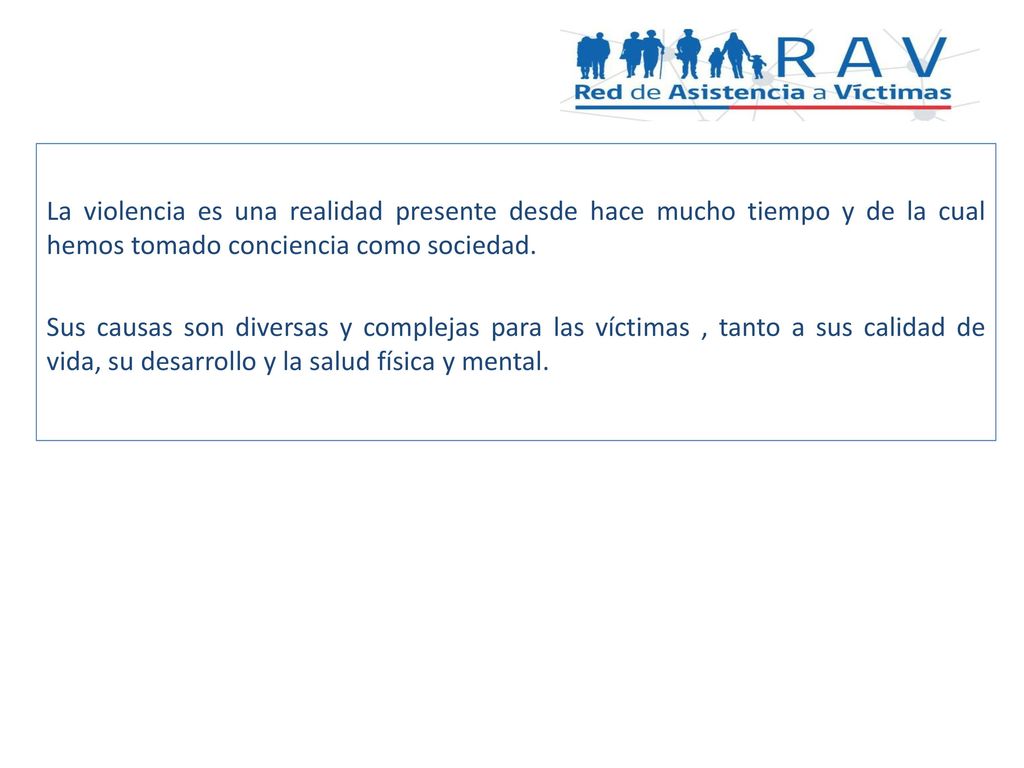 La violencia es una realidad presente desde hace mucho tiempo y de la cual hemos tomado conciencia como sociedad.