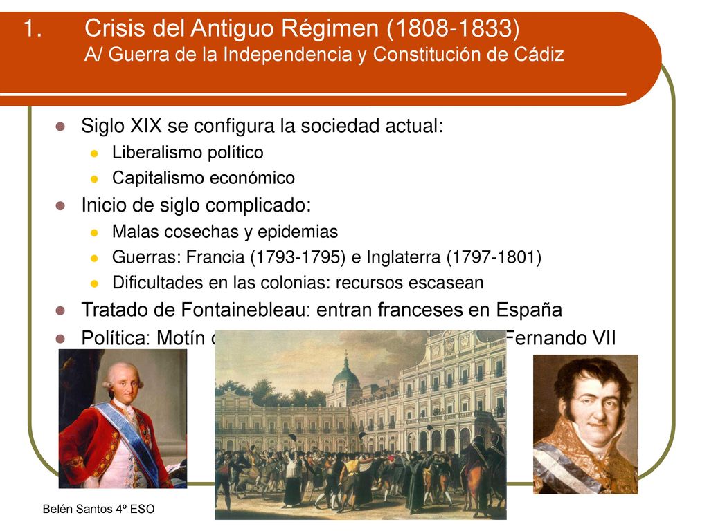 Crisis del Antiguo Régimen ( ) A/ Guerra de la Independencia y Constitución de Cádiz