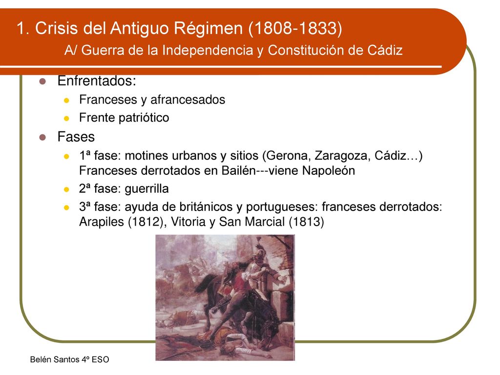 1. Crisis del Antiguo Régimen ( ) A/ Guerra de la Independencia y Constitución de Cádiz