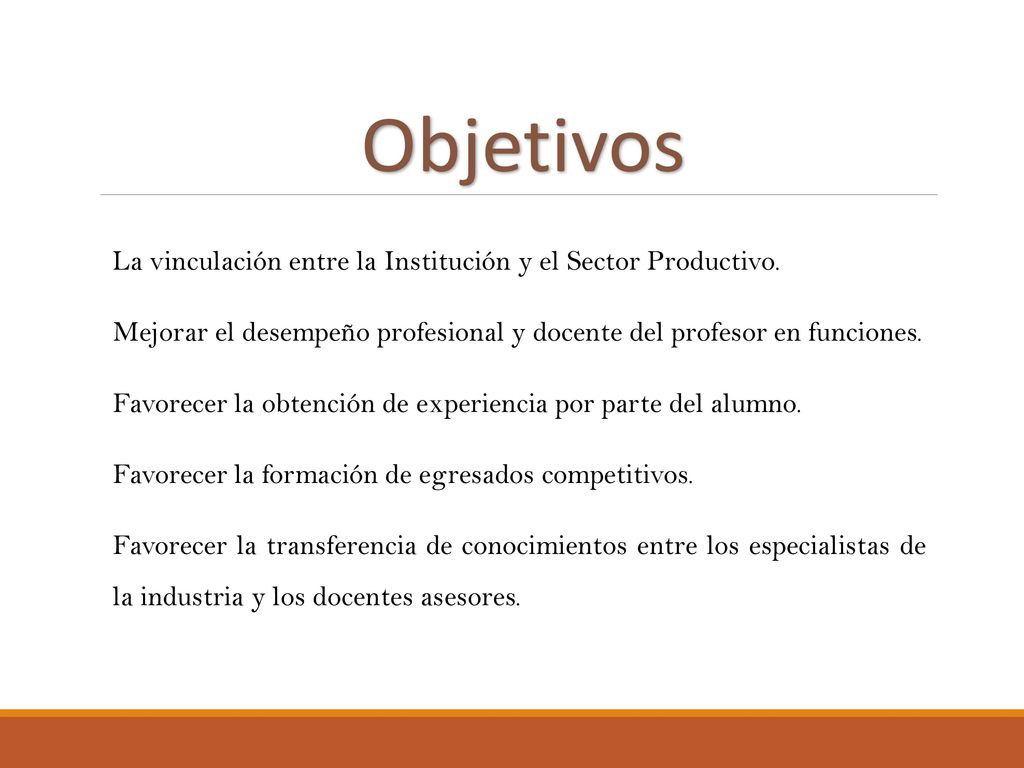 Objetivos La vinculación entre la Institución y el Sector Productivo.