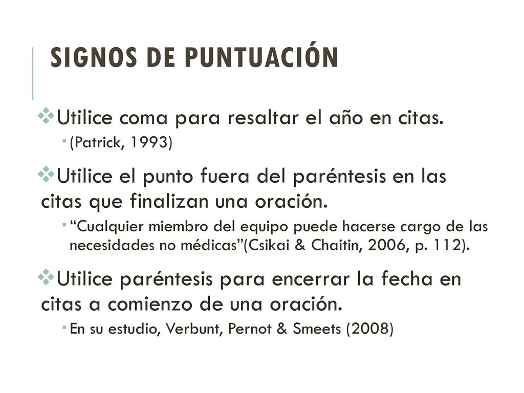 Signos de puntuación Utilice coma para resaltar el año en citas.